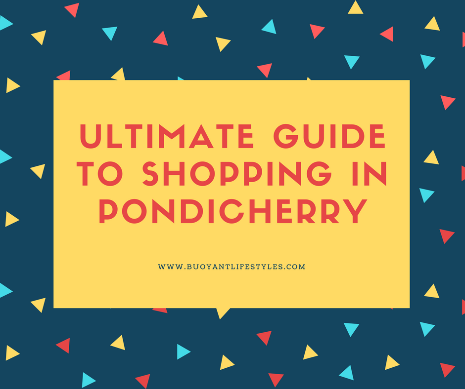 #ShoppingguideinPondicherry #Pondicherry #Travelblogger #BlogsonPondicherry