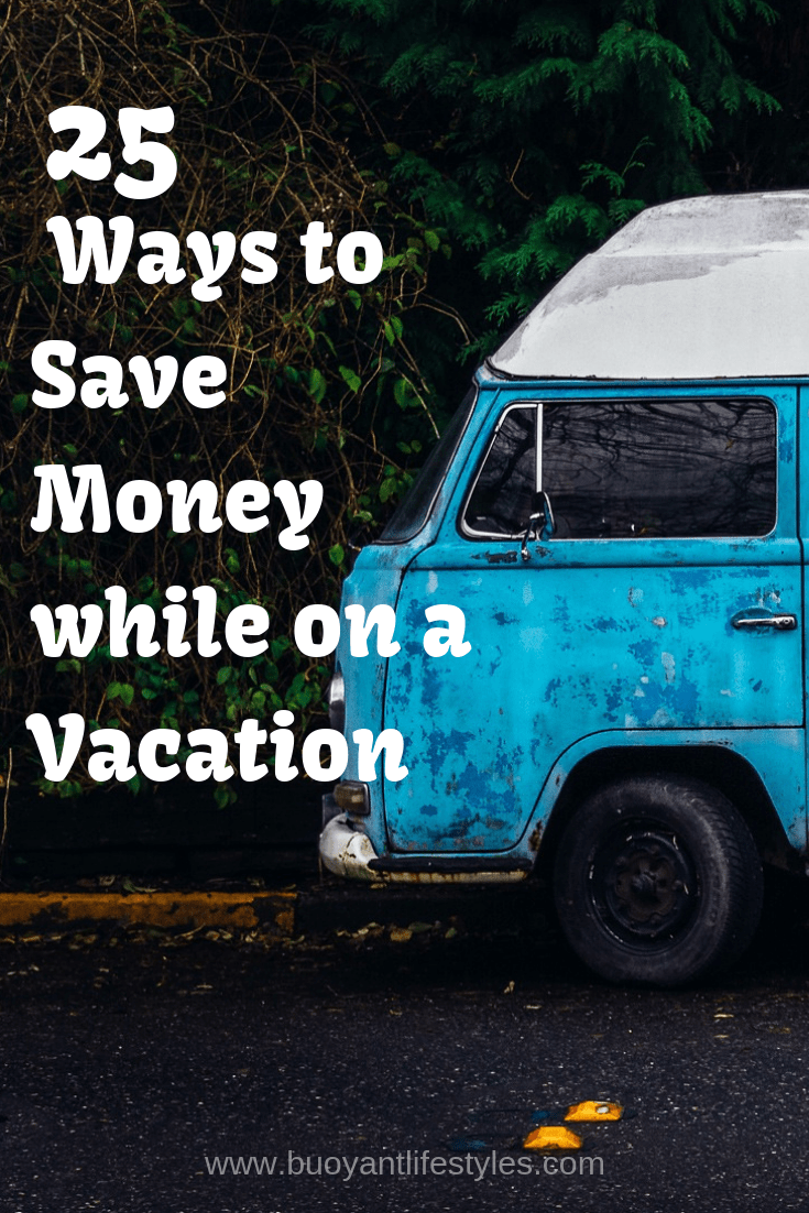 25 Ways to save money while on a Vacation + Travelling on a budget #traveltips #budgettravel #travelideas